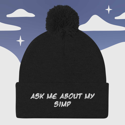 "Ask me about my Simp " Couple's - Pom Pom Beanie Sage Graphics Black 