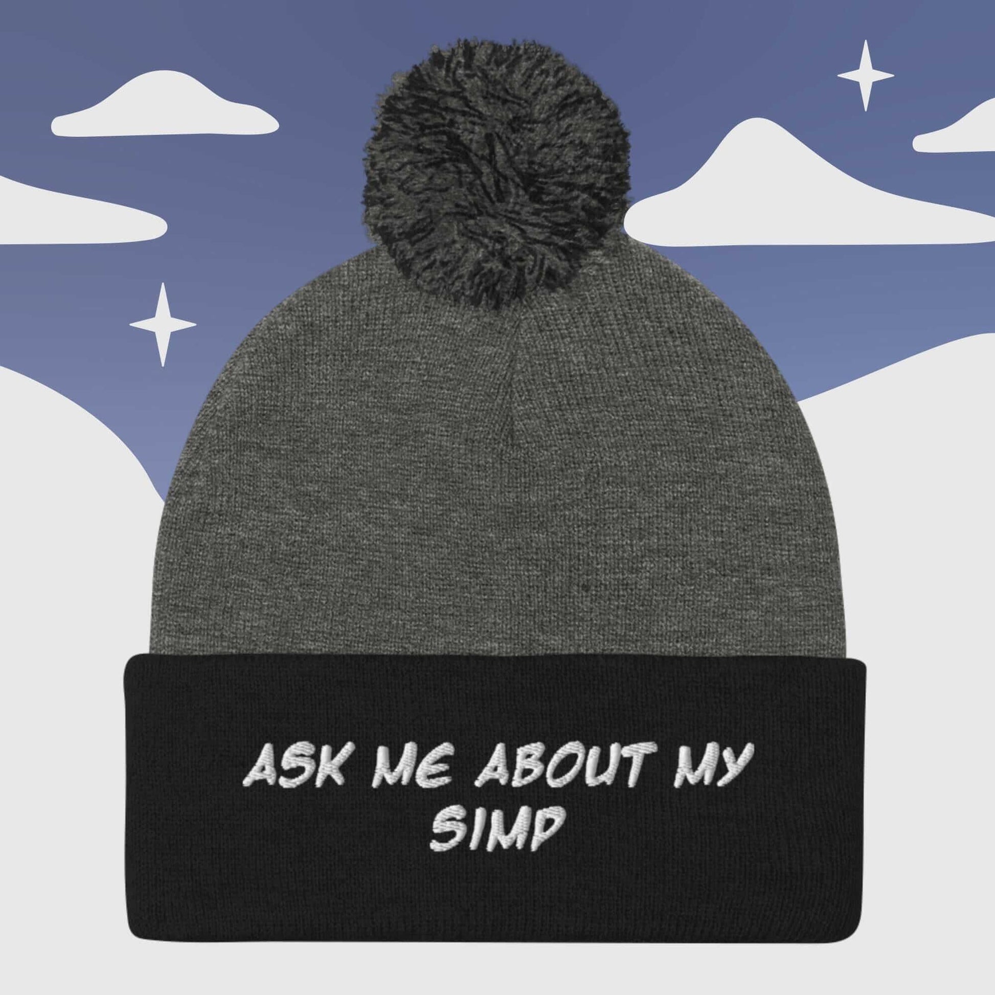 "Ask me about my Simp " Couple's - Pom Pom Beanie Sage Graphics Dark Heather Grey/ Black 