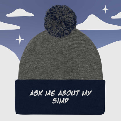 "Ask me about my Simp " Couple's - Pom Pom Beanie Sage Graphics Dark Heather Grey/ Navy 